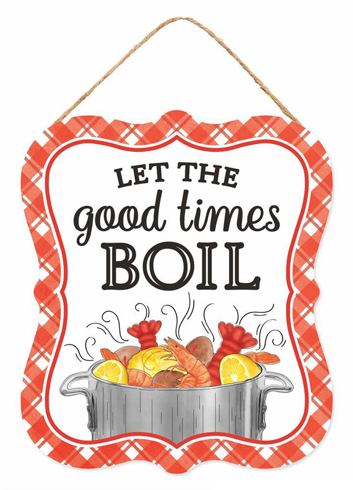 10.5" Let the Good Times Boil Sign