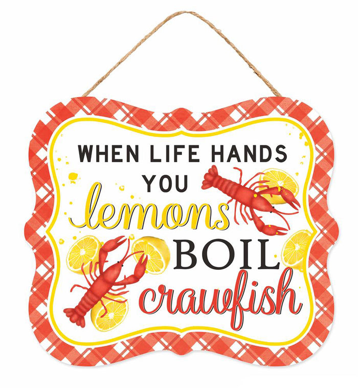 10.5" When Life Hands You Lemons Sign