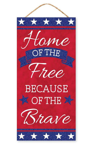 12.5" Home of the Free Because of the Brave Sign